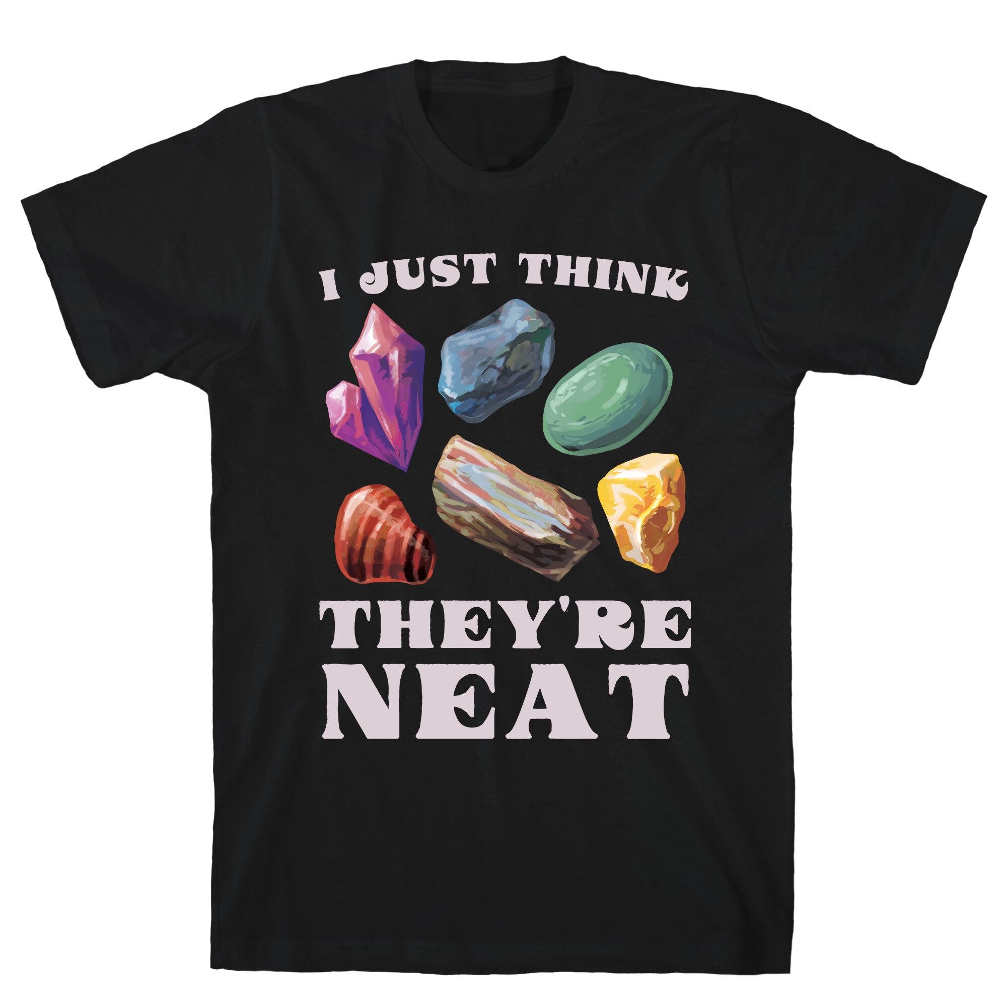 I Just Think They're Neat T-Shirt